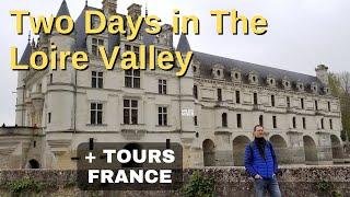 Two Days in The Loire Valley - Chateaus + Budget Hotel in Tours France