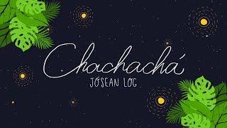 Jósean Log - Chachachá (Lyric Video)