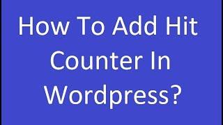 How To Add Hit Counter In Wordpress Without Plugin?