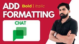 Add Formatting to Messages in Google Chat||BOLD||Italicize||Emojis||Strike through text