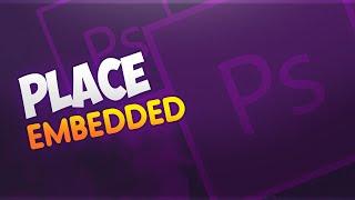 Place Embedded Feature in Photoshop CC 2021 Tutorial - Naveen kushen
