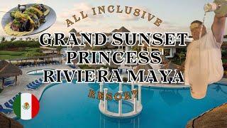 GRAND SUNSET PRINCESS | ALL INCLUSIVE RESORT | EVERYTHING YOU NEED TO KNOW | RIVIERA MAYA MEXICO