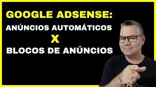 Google Adsense: Anúncios Automáticos x Blocos de anúncios