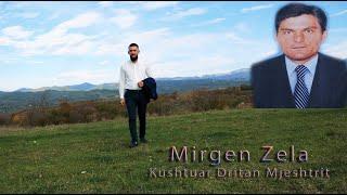 Mirgen Zela - Kushtuar Dritan Mjeshtrit (Official Video 4K)