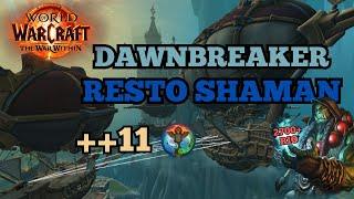 ++11 Dawnbreaker - Resto Shaman Totemic - WarWithin Season 1 MM+