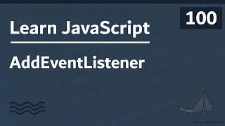 Learn JavaScript In Arabic 2021 - #100 - AddEventListener