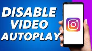 How to Enable/Disable Instagram Video Autoplay (Easy 2024)