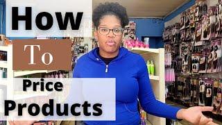 SECRET TO PRICING PRODUCTS at my BEAUTY SUPPLY STORE | how I price products at my business