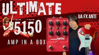 The Ultimate 5150 Pedal: UA FX Anti Demo for Classic Rock & 80s Shred