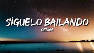 Ozuna - Síguelo Bailando (Letra / Lyrics)