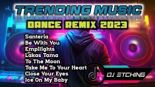 Trending Music| Dance Remix 2023| Dj Etching