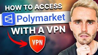 How to Access Polymarket with a VPN (What are the Steps?)