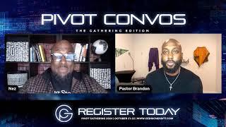 PIVOT Convos: w/Cedric Nesbitt & Brandon Woodson