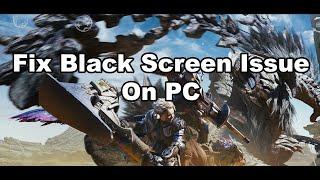 Fix Monster Hunter Wilds Black Screen Issue On PC