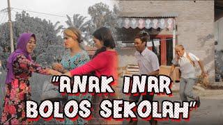 ANAK INAR BOLOS SEKOLAH