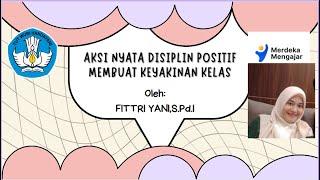 AKSI NYATA DISIPLIN POSITIF MEMBUAT KEYAKINAN KELAS