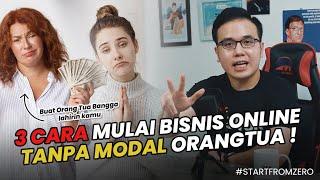 3 CARA MULAI BISNIS ONLINE TANPA MODAL ORANG TUA! PENGALAMAN GW MULAI BISNIS DARI USIA 15 TAHUN !