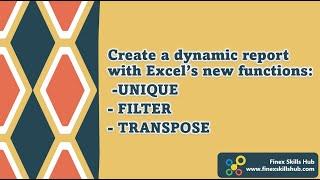 Create a dynamic report with Excel's new functions (UNIQUE, FILTER, TRANSPOSE) - Bernard Boateng