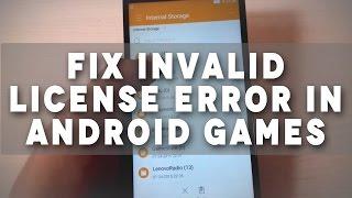 Tutorial: How to Fix Invalid License error in Android Games