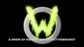 Oskar Wetterbrandt: A Show of Hands