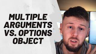 Multiple Arguments Vs. Options Object - JavaScript Tips