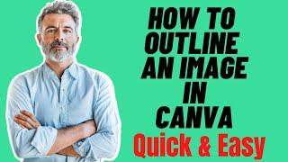 HOW TO OUTLINE AN IMAGE IN CANVA 2024