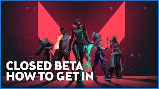 How to get into the VALORANT Closed Beta.