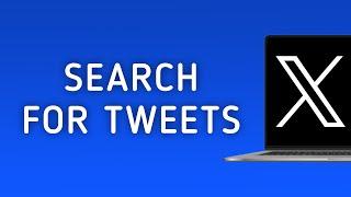 How To Search For Tweets On X (Twitter) On PC