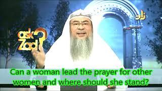 Can a woman lead men in prayer? Woman Imam for women, where should she stand? - Assim al hakeem