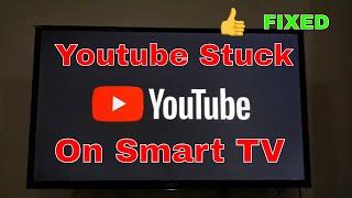Fix Youtube app stuck on start TV, Youtube not working on Sony TV, How to solve youtube stuck on TV