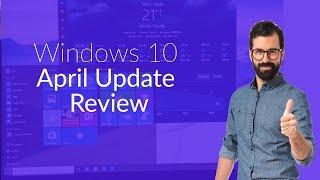 Windows 10 April 2018 Update Review