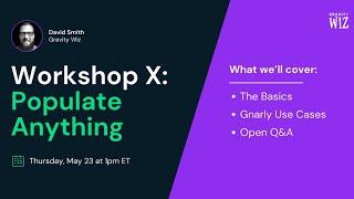 Workshop X: Populate Anything