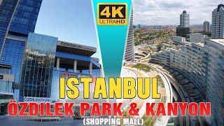 ISTANBUL WALK TOUR    ÖZDİLEK PARK & KANYON SHOPPING MALL  TURKEY 4K