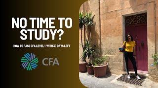 NO TIME TO STUDY? Here is how you can PASS the CFA level 1 Exam with 30 days LEFT