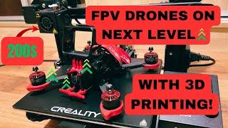 FPV Drones On Next Level With 200$ 3D Printer!