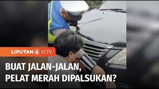 Duh! Pengemudi Mobil Dinas Nekat Tutup Pelat Merah Agar Bisa Digunakan Bepergian | Liputan 6