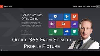 Office 365 from Scratch - Add Profile Picture
