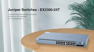 Juniper Ethernet Switches EX2300-24T Introduction