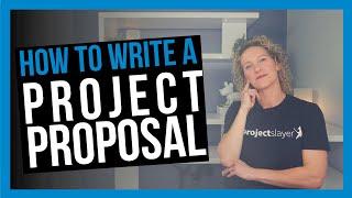 How to Write a Project Proposal [WHAT TO INCLUDE]