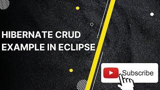 hibernate crud example in eclipse | realNameHidden