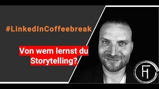 LinkedinCoffeebreak - Linkedin Marketing, aber richtig. Von wem lernst du Storytelling?