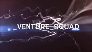 New intro use our insta hashtag #ventuersquad2017