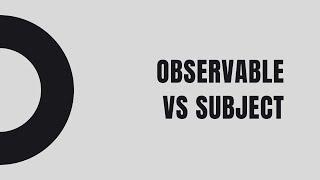 Observable vs Subject in Angular with example.