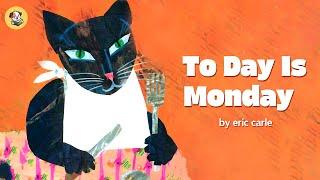 Today is Monday By Eric Carle  | Read Aloud Animated Book with music｜Eric Carle