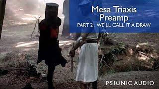 Mesa Triaxis Preamp | Part 2 : We'll Call It a Draw