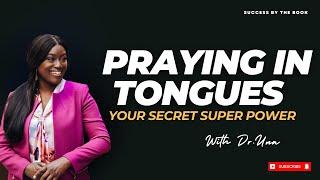 5 Reasons Why You Must Pray in Tongues Daily