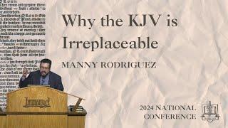 Why the KJV is Irreplaceable - Manny Rodriguez