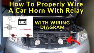 HOW TO PROPERLY WIRE A CAR HORN WITH RELAY AND FUSE