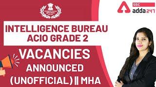 Intelligence Bureau Recruitment 2020-21 | IB ACIO Grade 2 Vacancies Announced (UNOFFICIAL) MHA