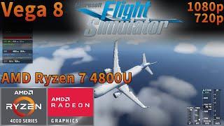 Microsoft Flight Simulator 2020 | AMD Ryzen 7 4800U APU | Vega 8 | 1080p 720p Tested